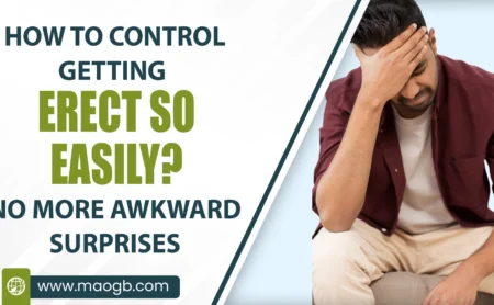 How to Control Getting Erect So Easily No More Awkward Surprises