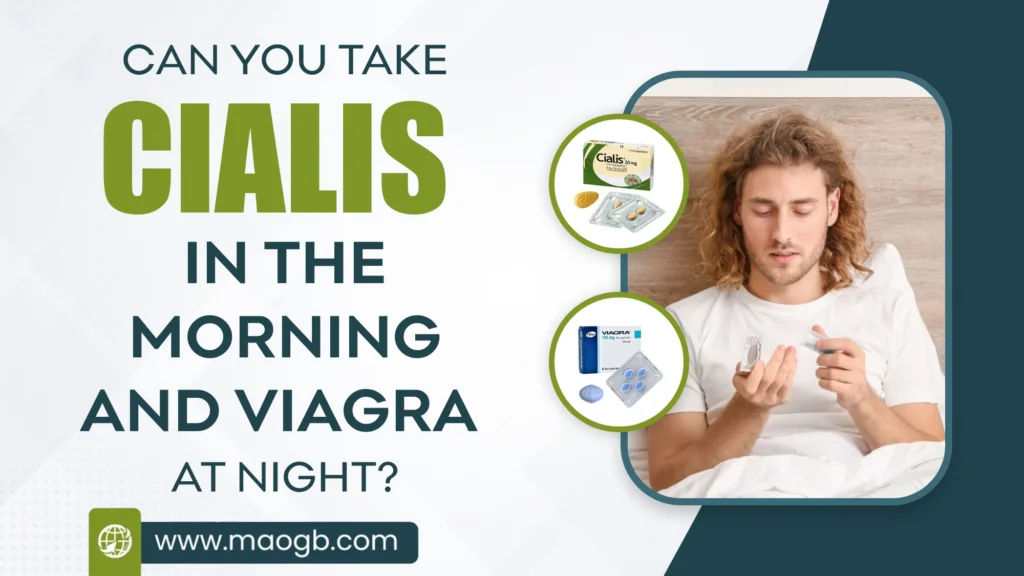Can You Take Cialis in the Morning and Viagra at Night