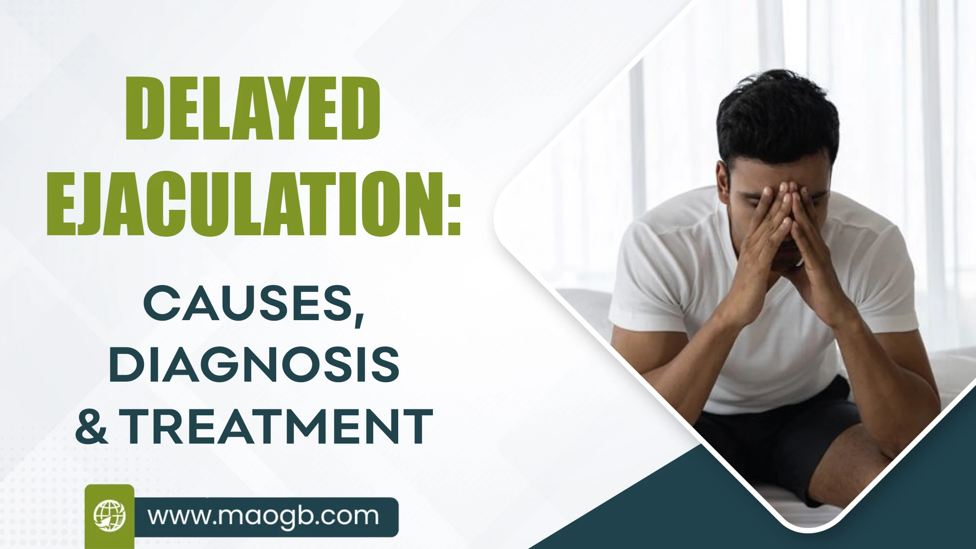 Delayed Ejaculation Causes, Diagnosis & Treatment