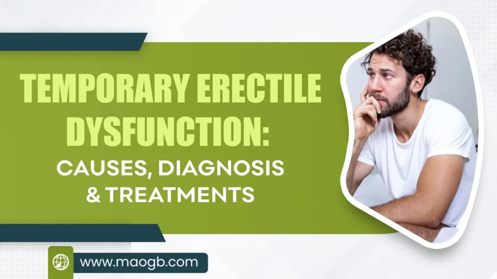 Temporary Erectile Dysfunction Causes, Diagnosis & Treatments