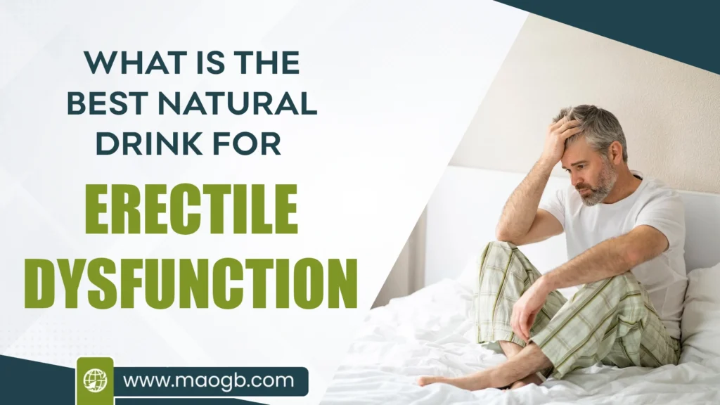 What is the Best Natural Drink for Erectile Dysfunction