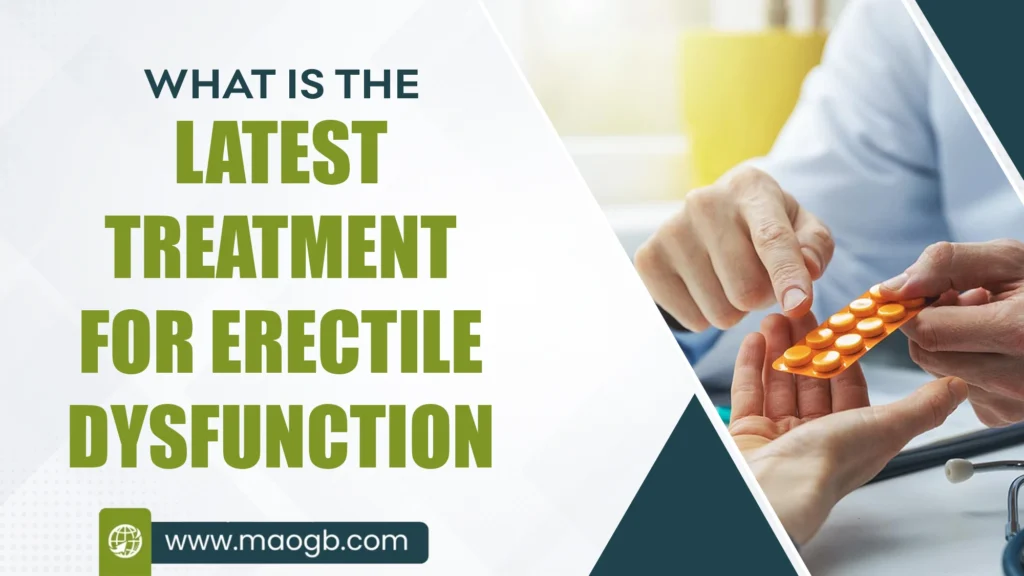 What is the Latest Treatment for Erectile Dysfunction