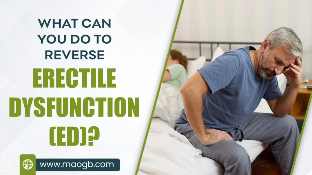 What Can You Do to Reverse Erectile Dysfunction (ED)