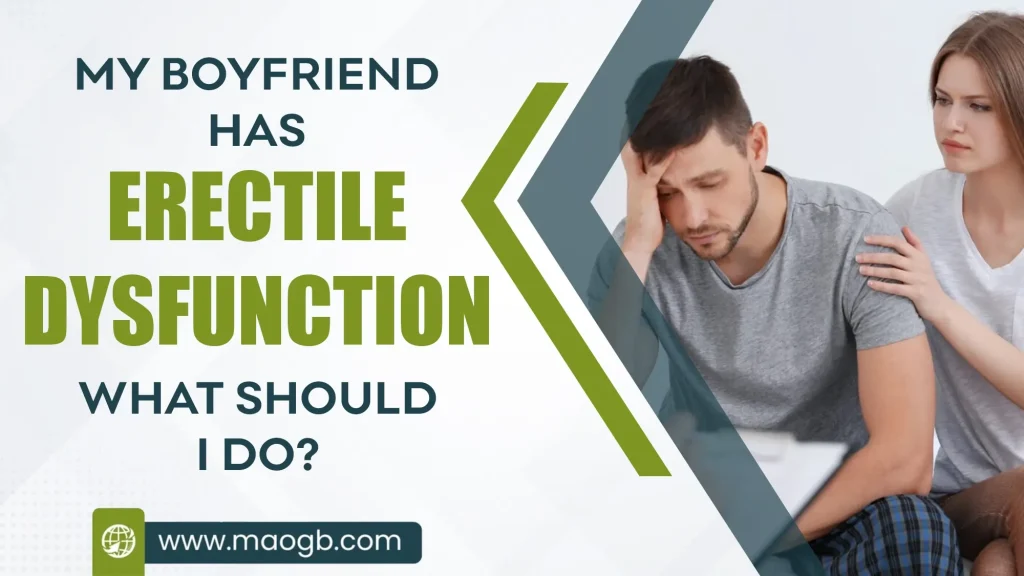 My Boyfriend Has Erectile Dysfunction What Should I Do