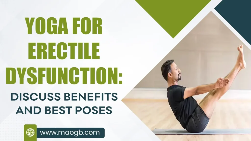 Yoga for Erectile Dysfunction Discuss Benefits and Best Poses
