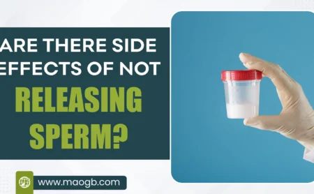 Side Effects of Not Releasing Sperm